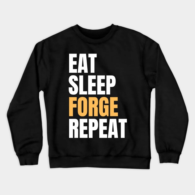 Eat Sleep Forge Repeat Crewneck Sweatshirt by Nice Surprise